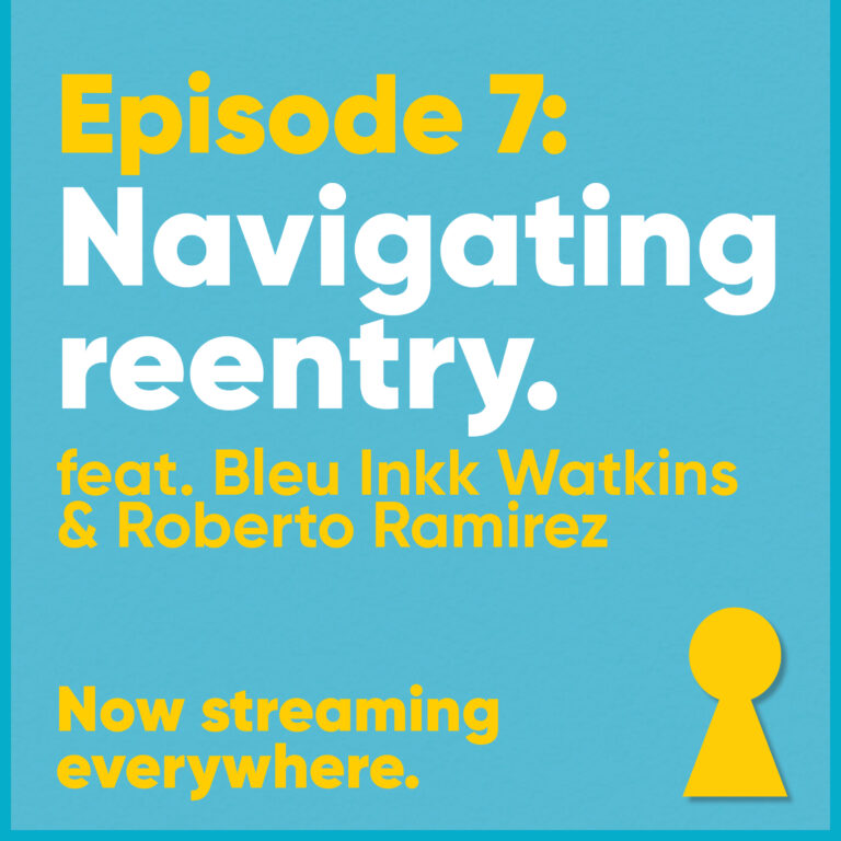 Navigating reentry with Bleu Inkk Watkins and Roberto Ramirez.